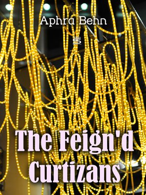 cover image of The Feign'd Curtizans
